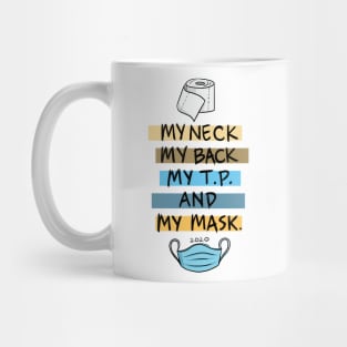 My Neck My Back My TP and My Mask Mug